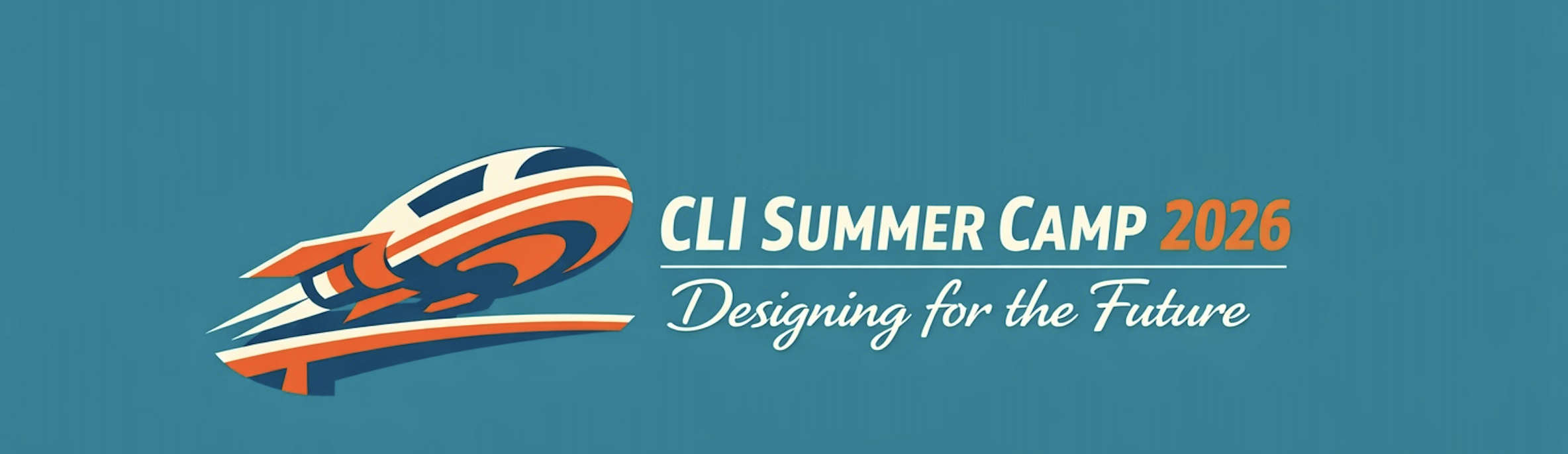 A retro rocket in front of title CLI Summer Camp 2026 Designing for the Future.