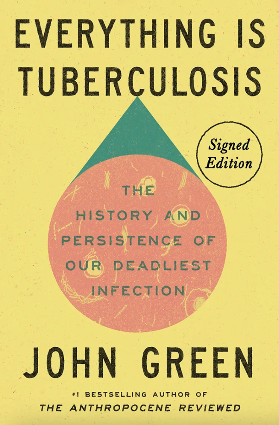 Book cover image of Everything Is Tuberculosis by John Green