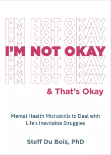 I'm Not Okay and That's Okay by Steff Du Bois
