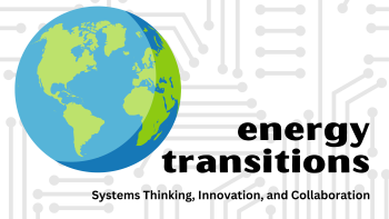 Energy Transitions: Systems Thinking, Innovation, and Collaboration