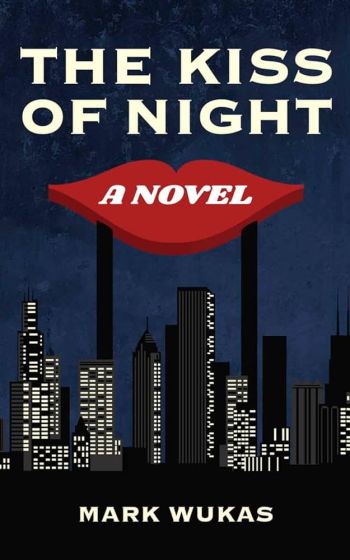 Image of book cover for The Kiss of Night by Mark Wukas
